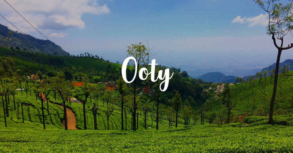 Best places to visit in Ooty